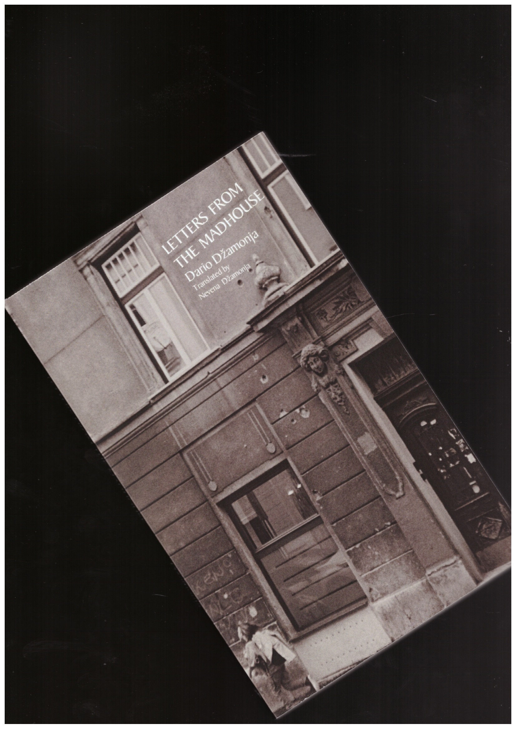 DŽAMONJA, Dario - Letters from the Madhouse