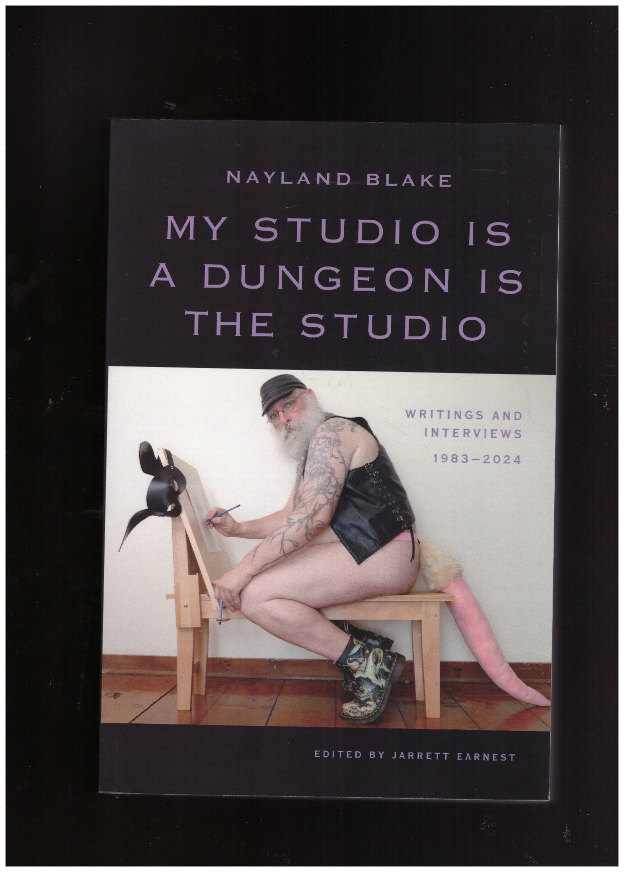 BLAKE, Nayland - Nayland Blake. My Studio Is a Dungeon Is the Studio