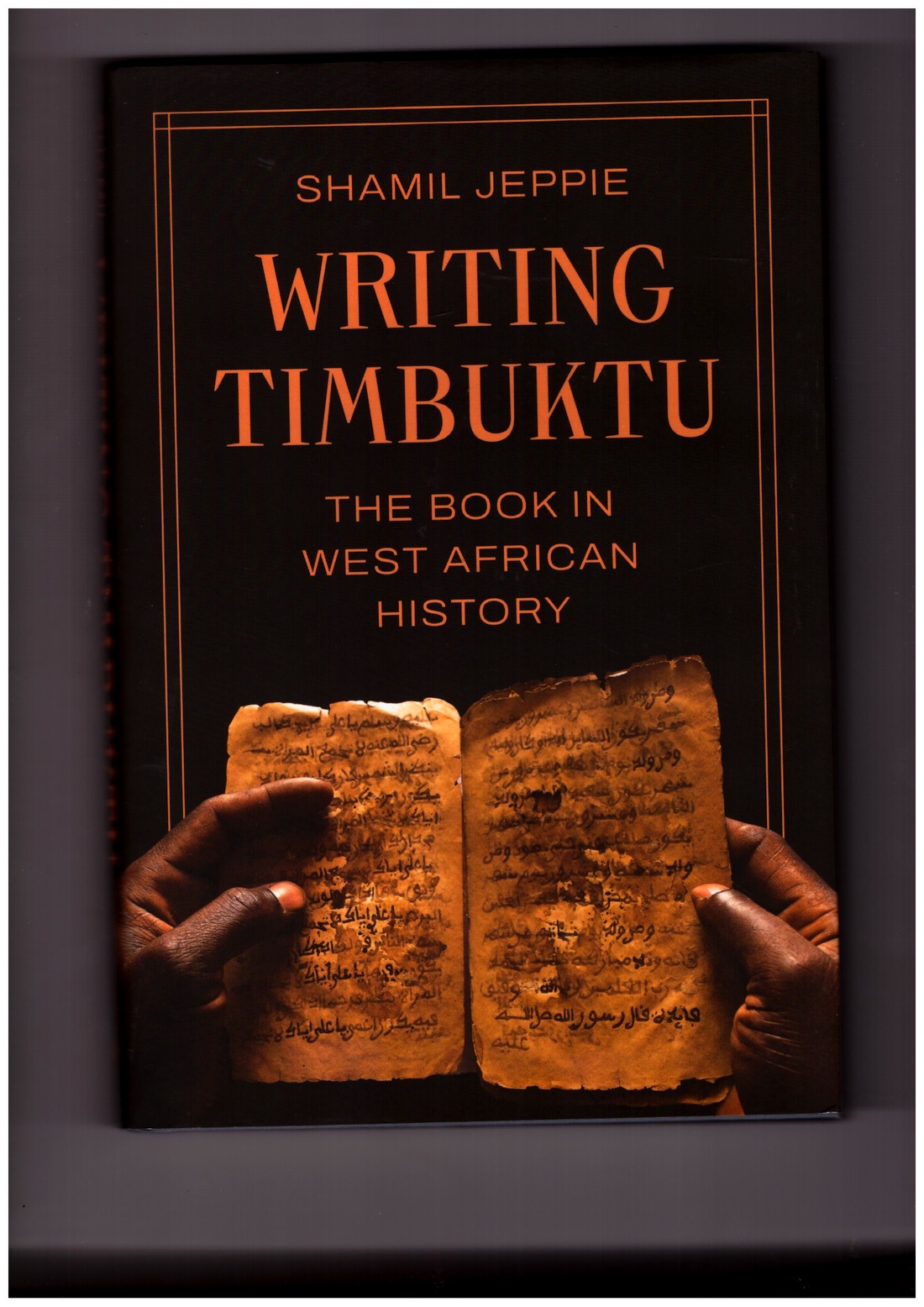 JEPPIE, Shamil  - Writing Timbuktu. The Book in West African History