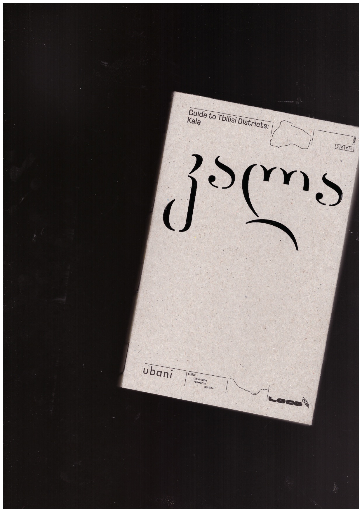 BRODSKY, David; CHORGOLASHVILI, Ana; TATUNASHVILI, Nata (eds.) - Guide to Tbilisi Districts: Kala