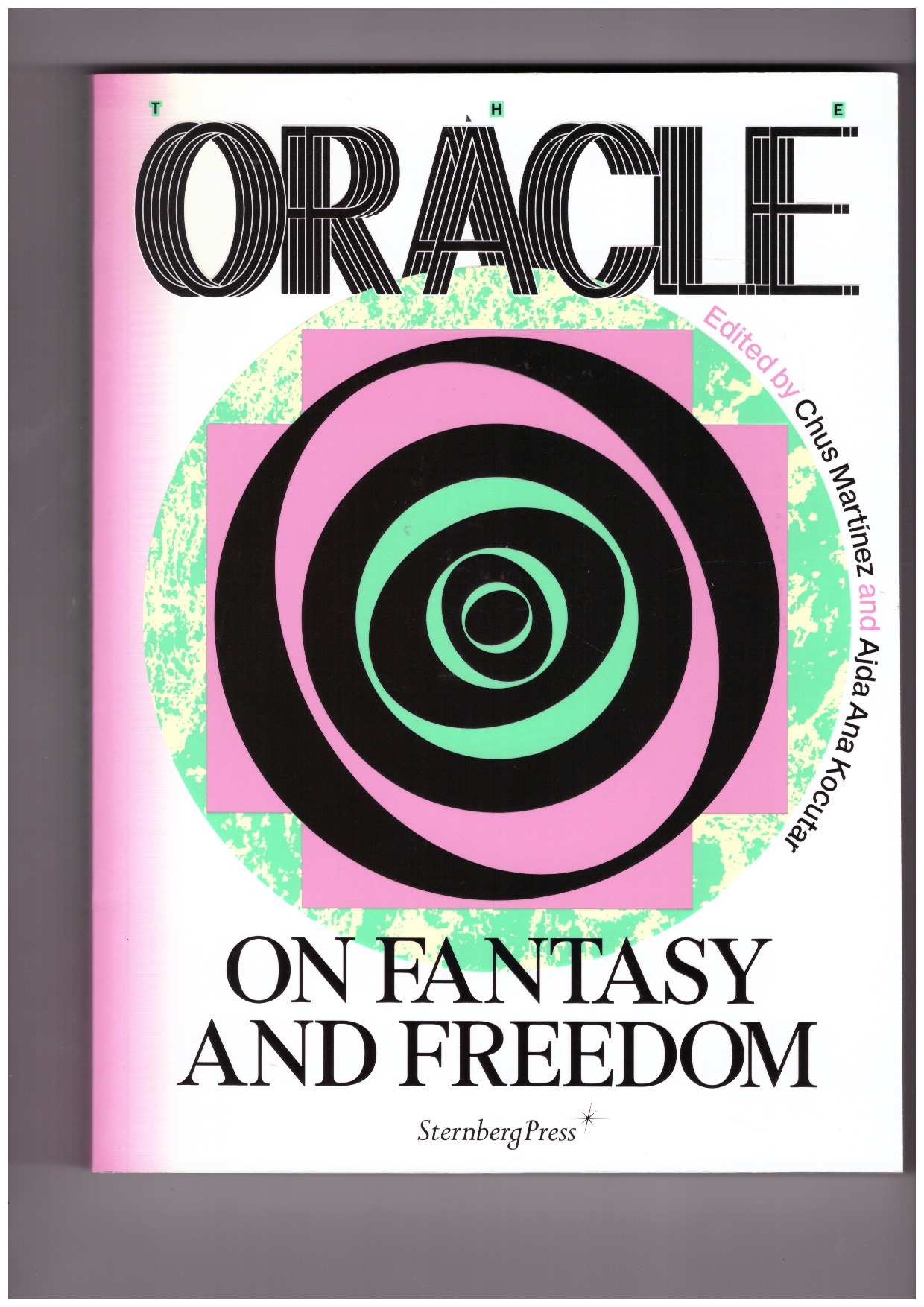 KOCUTAR, Ajda Ana ; MARTINEZ, Chus (eds) - The Oracle. On Fantasy and Freedom