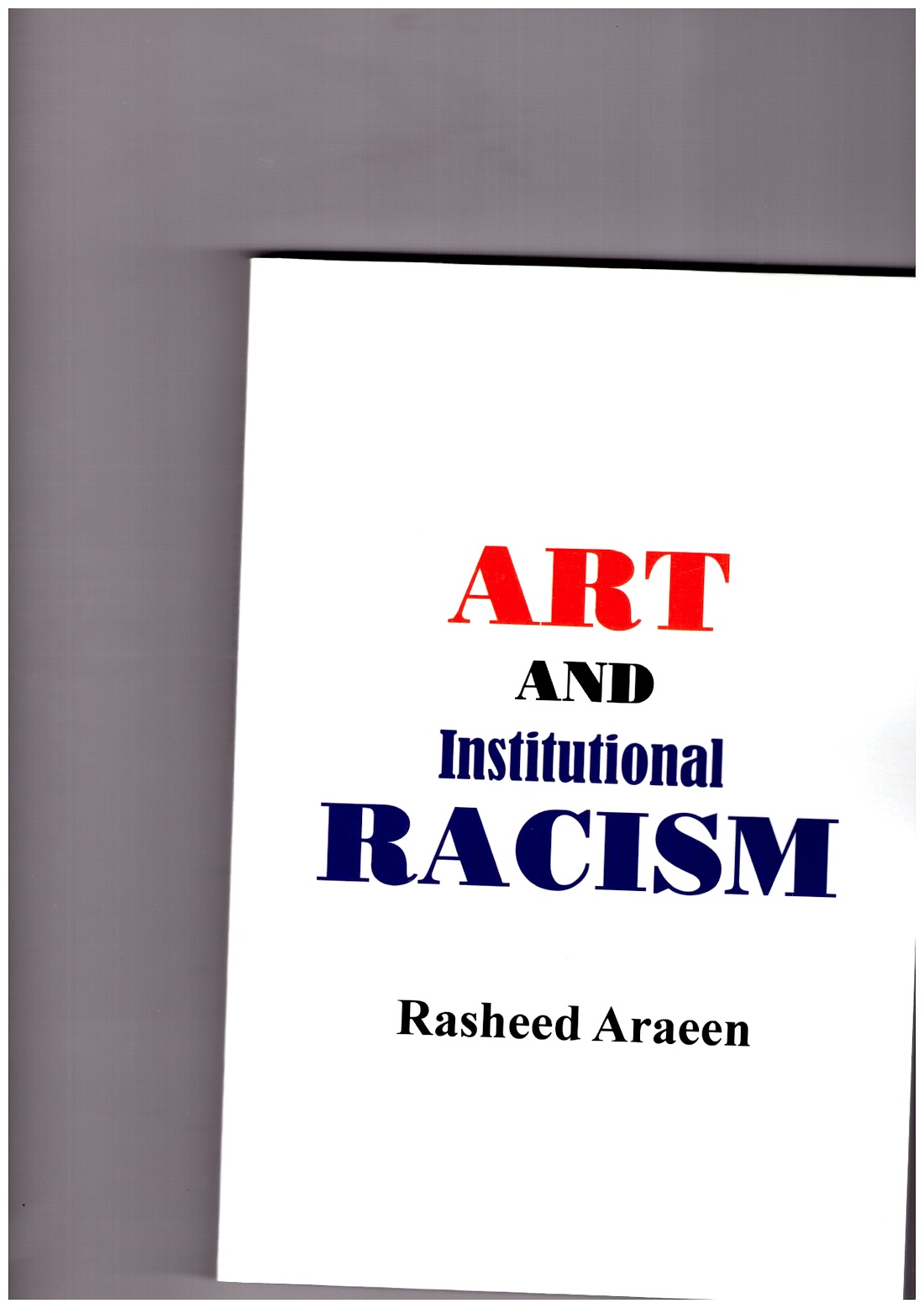 ARAEEN, Rasheed - Art and Institutional Racism
