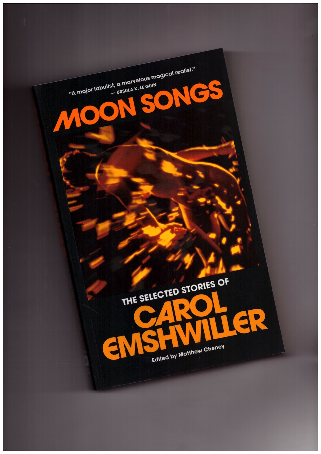 EMSHWILLER, Carol; CHENEY, Matthew (ed.) - Moon Songs: The Selected Stories of Carol Emshwiller