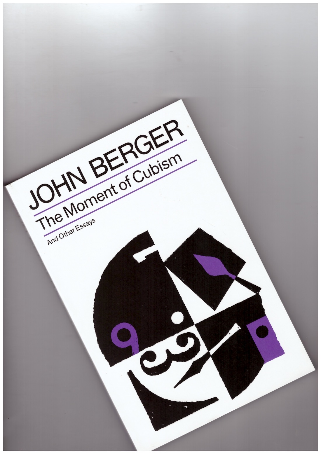 BERGER, John - The Moment of Cubism. And Other Essays
