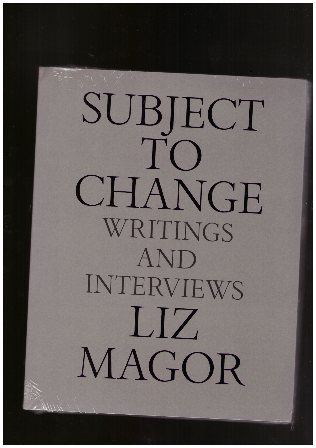 MAGOR, Liz - Subject to Change: Writings and Interviews