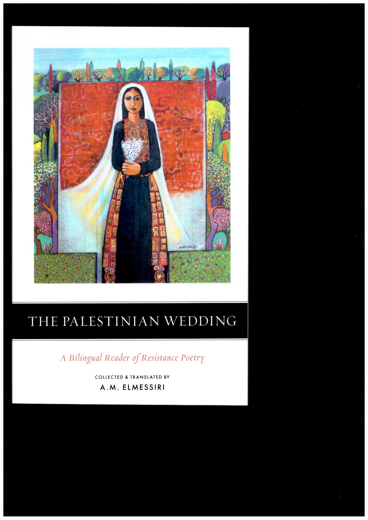 ELMESSIRI, A.M. (ed.) - The Palestinian Wedding. A Bilingual Reader of Resistance Poetry