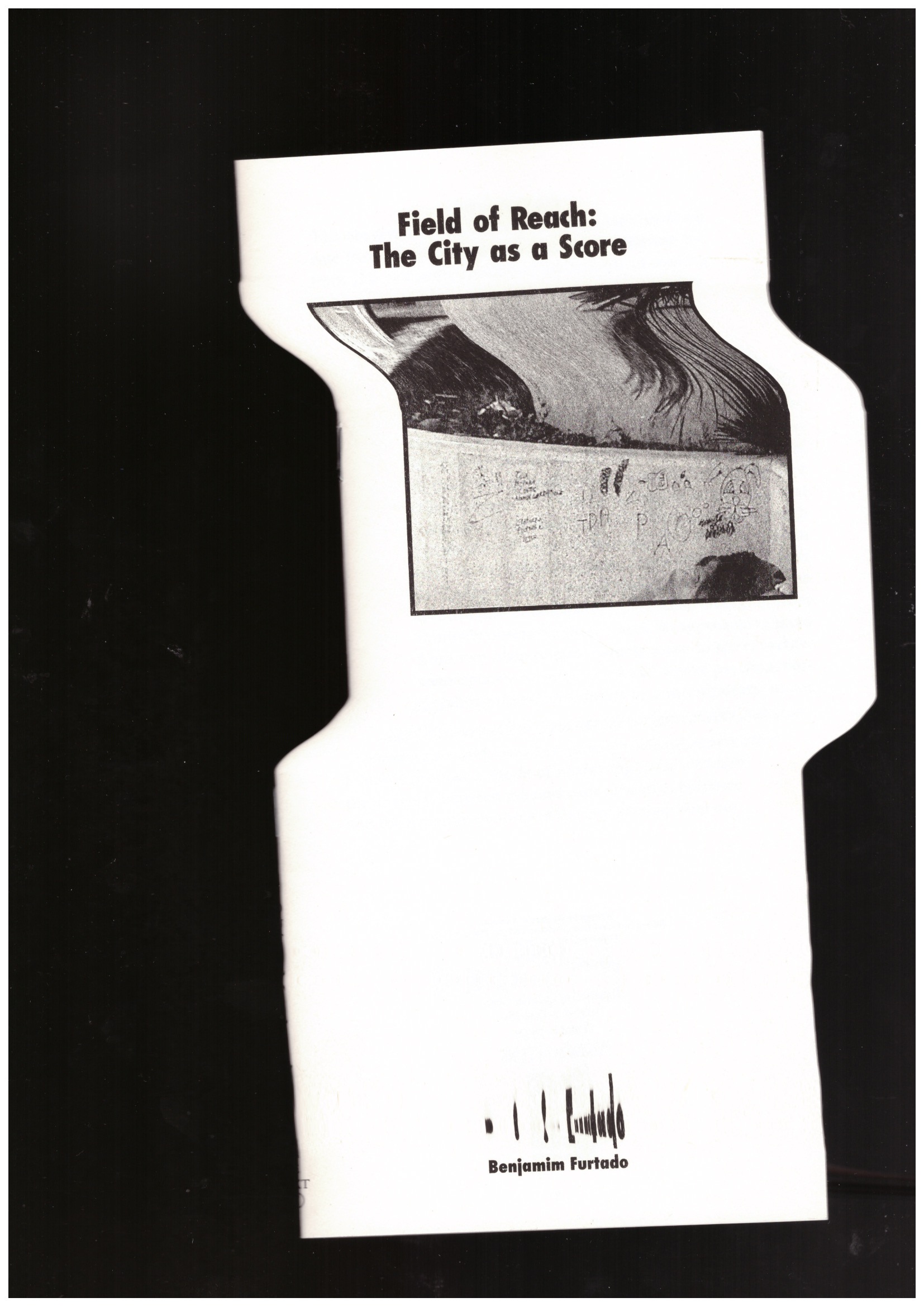 FURTADO, Ben - Field of Reach: The City as a Score