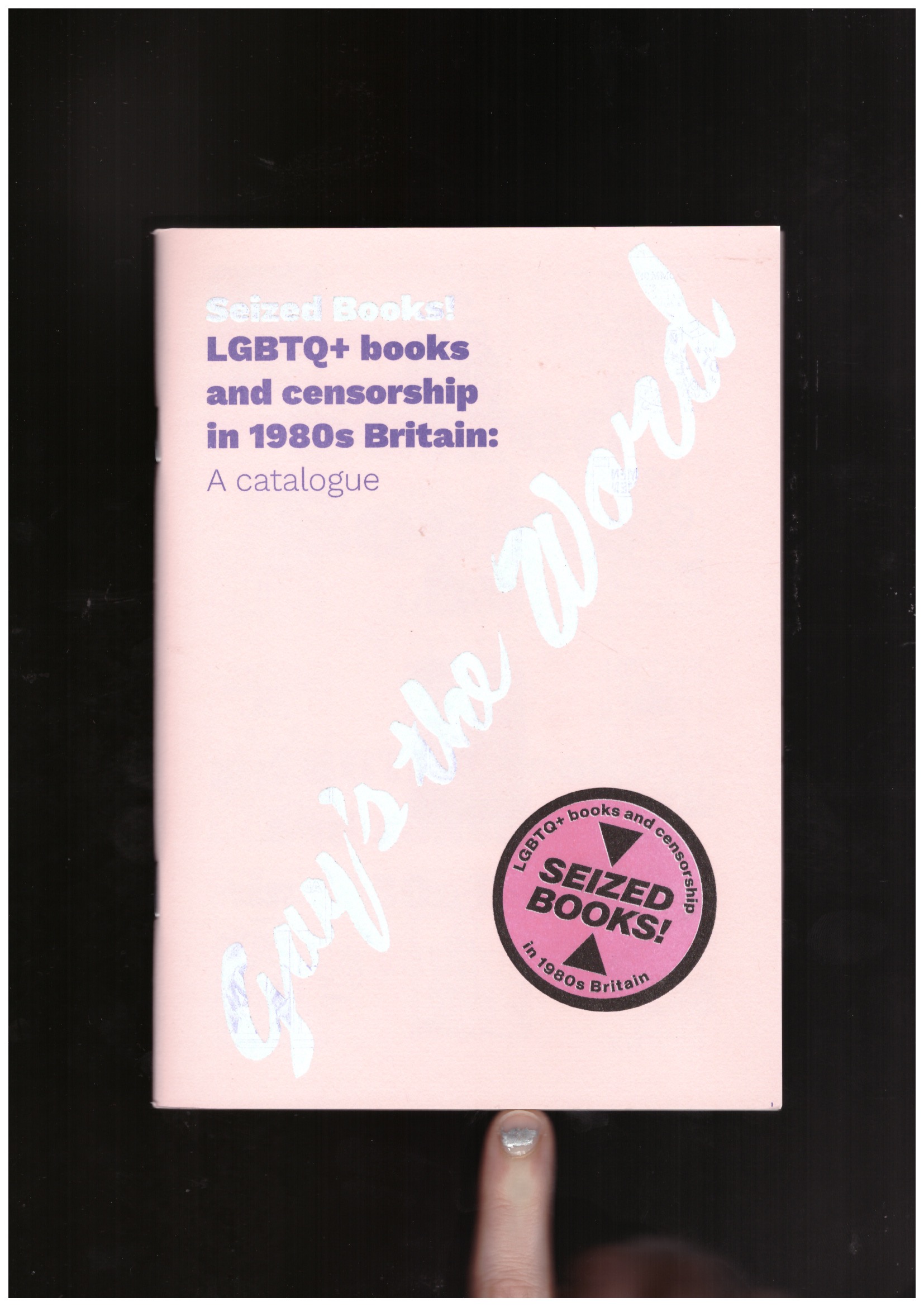 PYKE, Sarah; KASSIR, Leila - Seized Books! LGBTQ+ books and censorship in 1980s Britain: A catalogue