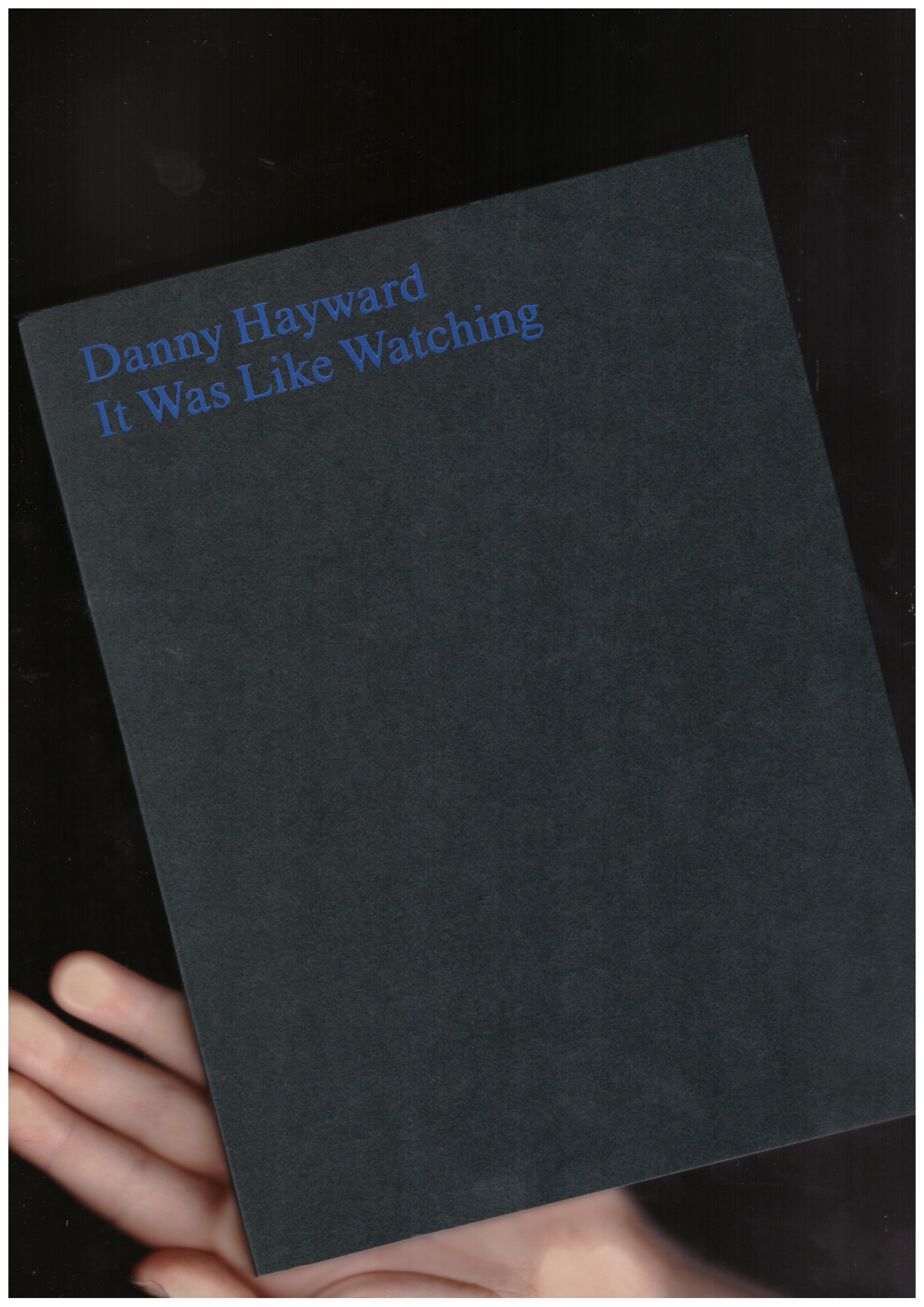 HAYWARD, Danny - It Was Like Watching