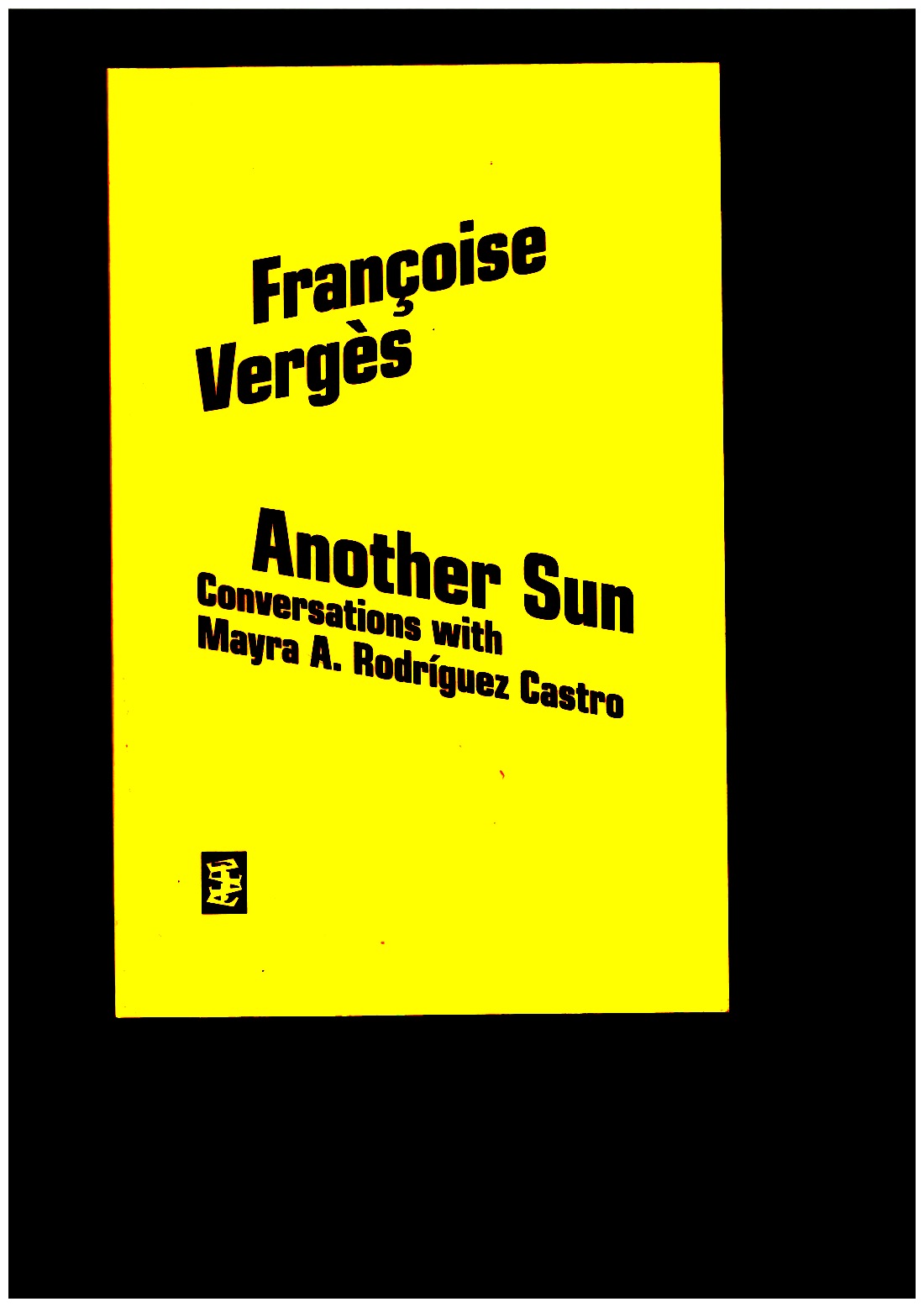 VERGÈS, Françoise; RODRÍGUEZ CASTRO, Mayra A. - Another Sun