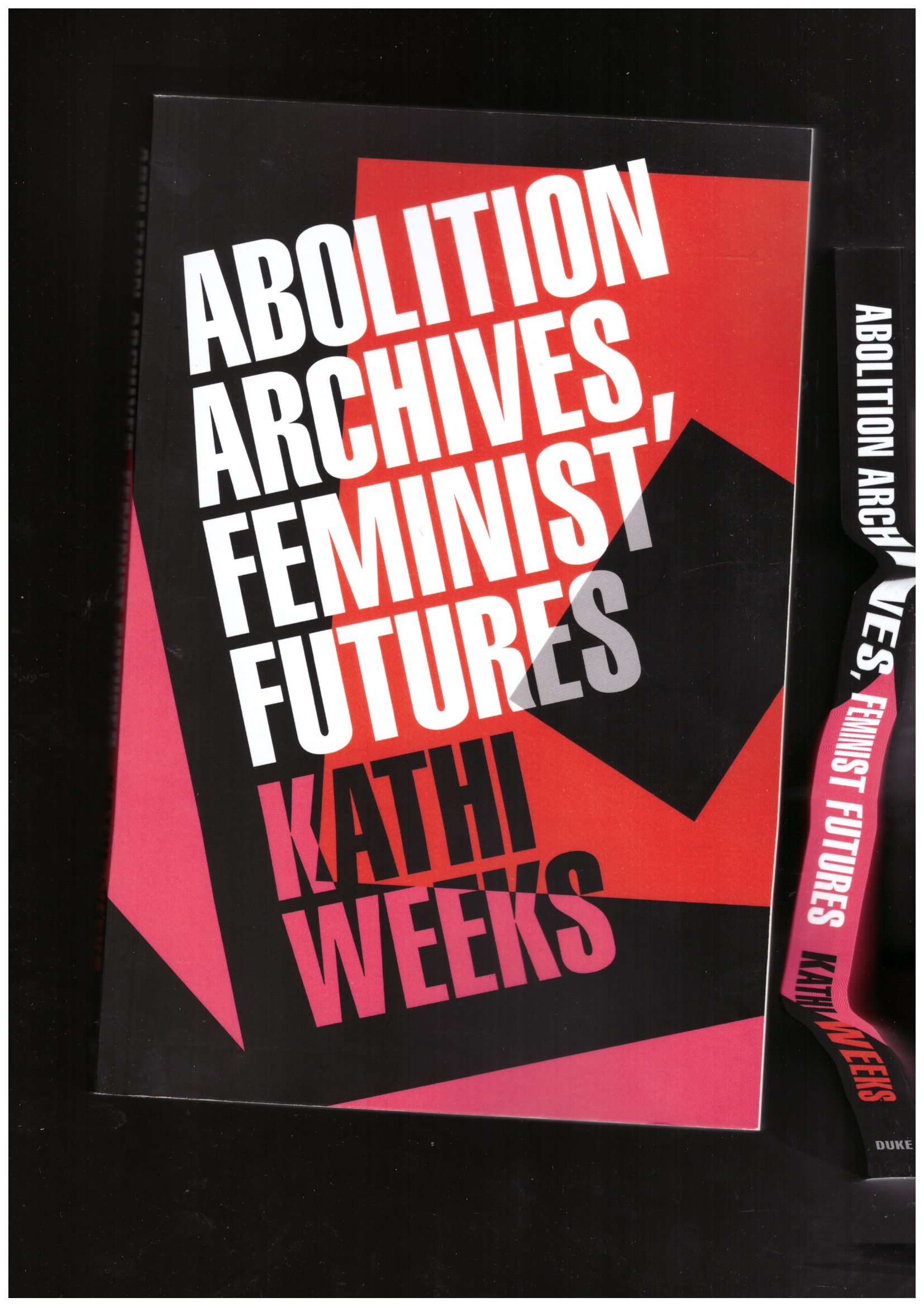 WEEKS, Kathi - Abolition Archives, Feminist Futures