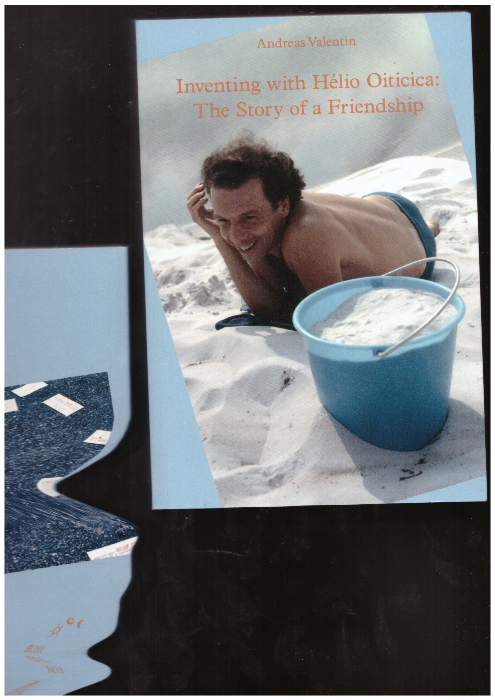 VALENTIN, Andreas - Inventing with Hélio Oiticica: The Story of a Friendship