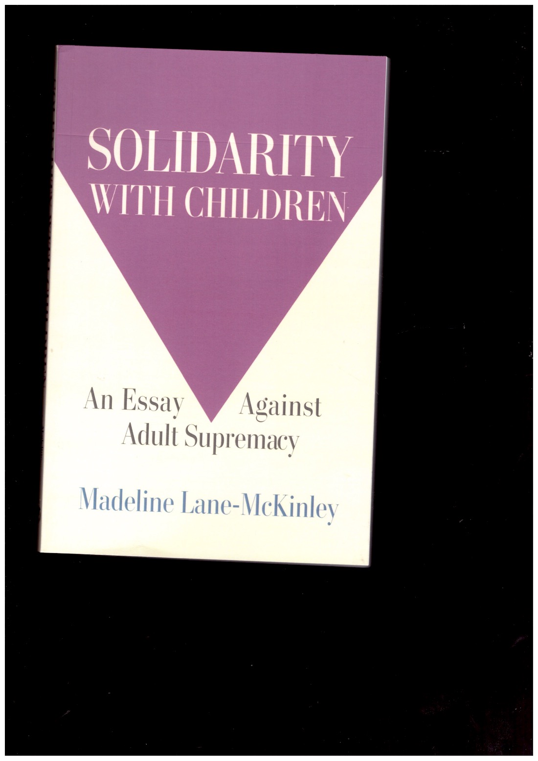 LANE-MCKINLEY, Madeline - Solidarity with Children. An Essay Against Adult Supremacy