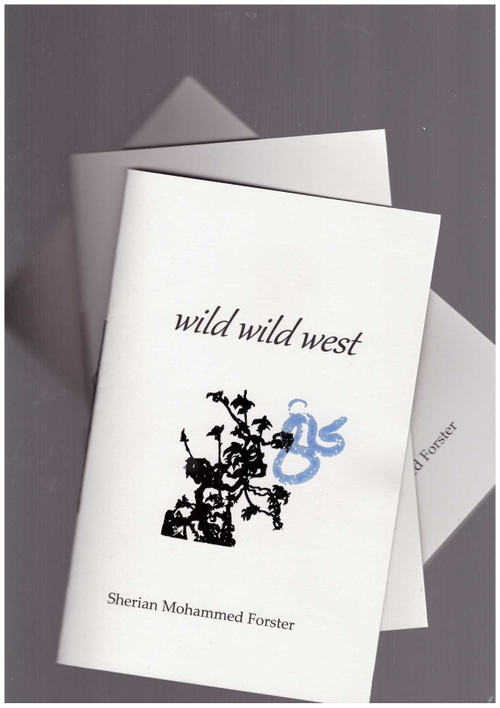 FORSTER, Sherian Mohammed - wild wild west – Presage Pamphlet Series ()