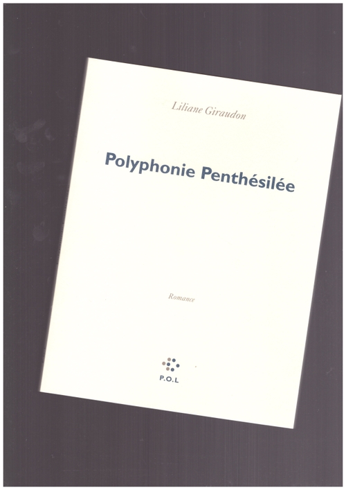 GIRAUDON, Liliane - Polyphonie Penthésilée (POL)