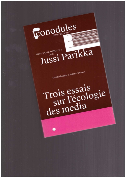 PARIKKA, Jussi  - L'anthrobscène et autres violences (T&P Publishing)