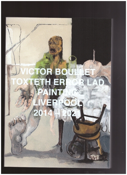 BOULLET, Victor - Toxteth Error Lad Painting Liverpool 2014 – 2021 (Frenetic Happiness)