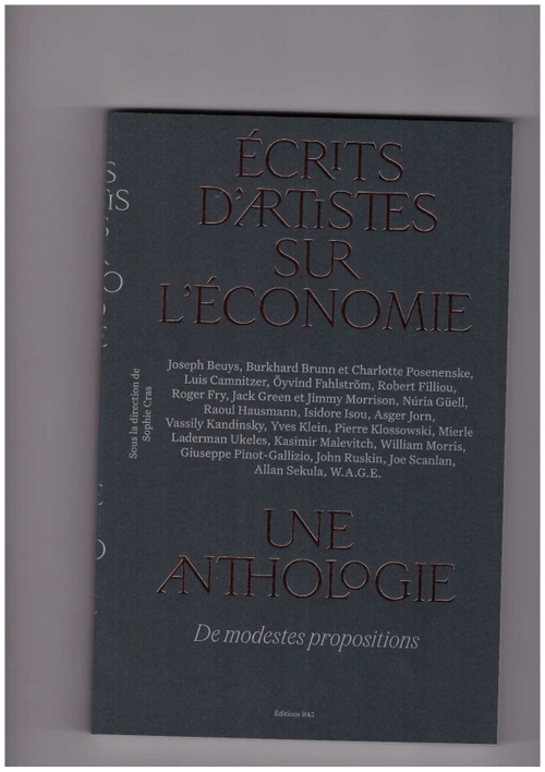 CRAS, Sophie (ed.) - Écrits d’artistes sur l’économie, une anthologie (B42)