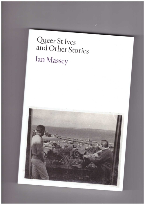 MASSEY, Ian - Queer St Ives and Other Stories (Ridinghouse)