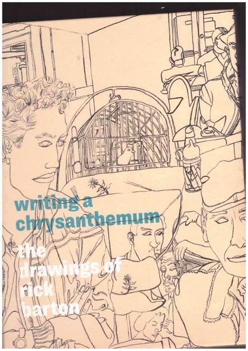 FELDMAN, Rachel (ed) - Writing a Chrysanthemum. The Drawings of Rick Barton (The Morgan Library)