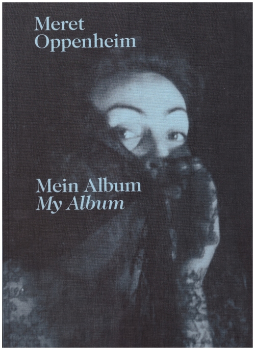OPPENHEIM, Meret - Mein Album, My Album (Scheidegger & Spiess)