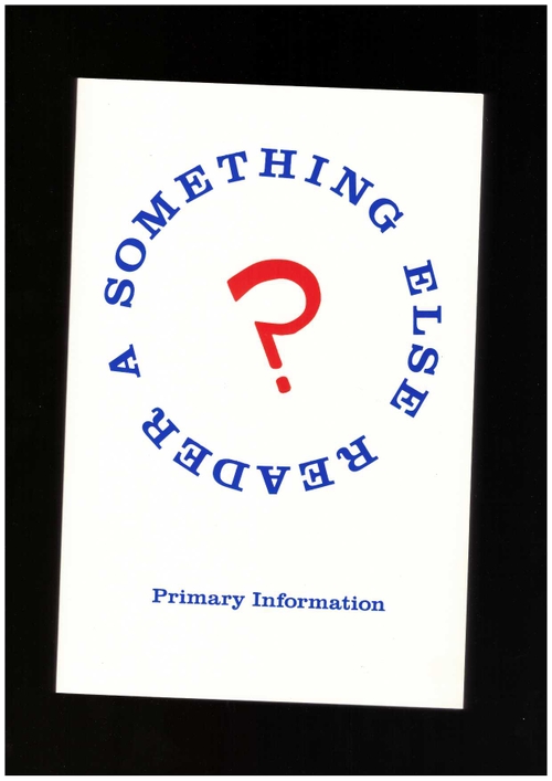 HIGGINS, Dick (ed.); CENTAMORE, Alice (ed.) - A Something Else Reader (Primary Information)