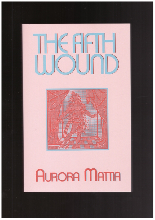 MATTIA, Aurora - The Fifth Wound (Nightboat)