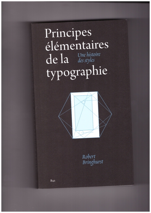 BRINGHURST, Robert - Principes élémentaires de la typographie (B42)