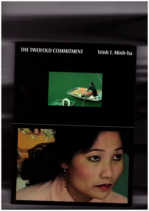 MINH-HA, Trinh T.; VALINSKY, Rachel (ed.) - The Twofold Commitment (Primary Information)