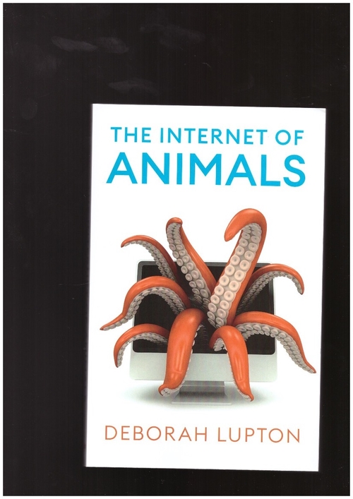 LUPTON, Deborah - The Internet of Animals (Polity)