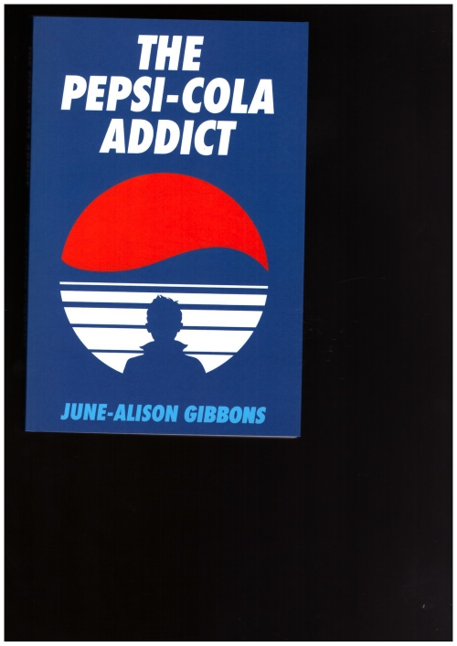 GIBBONS, June-Alison - The Pepsi-Cola Addict (Strange Attractor Press)