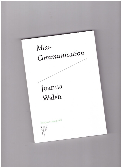 WALSH, Joanna - Miss-Communication (JOAN)