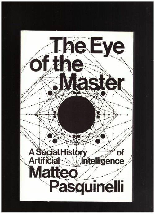 PASQUINELLI, Matteo - The Eye of the Master: A Social History of Artificial Intelligence (Verso)