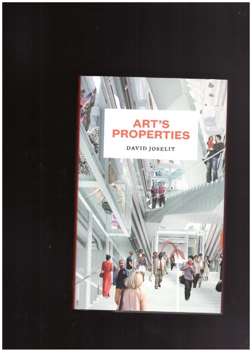 JOSELIT, David - Art’s Properties (Princeton University Press)