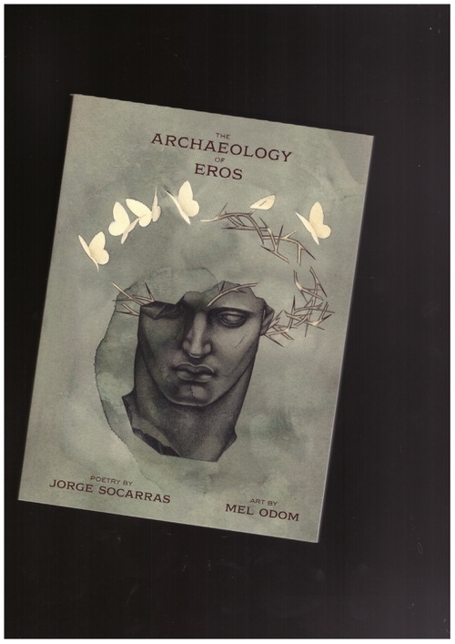 SOCARRAS, Jorge; ODOM, Mel - The Archaeology of Eros (Dark Entries Editions)