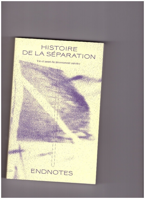 ENDNOTES - Histoire de la séparation (Sans Soleil)
