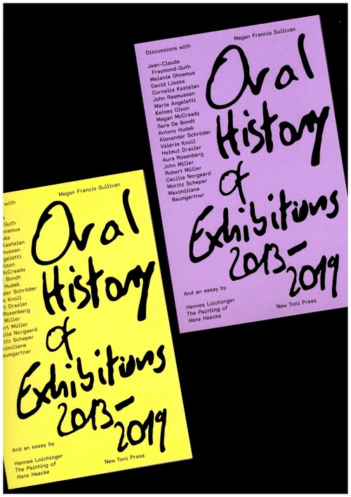 SULLIVAN, Megan Francis - Oral History of Exhibitions 2013–2019 (New Toni Press)