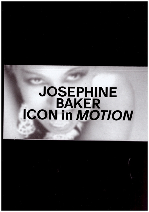 WILLIAMS, Kandis - Josephine Baker: Icon in Motion (Verlag der Buchhandlung Walther König,Cassandra)