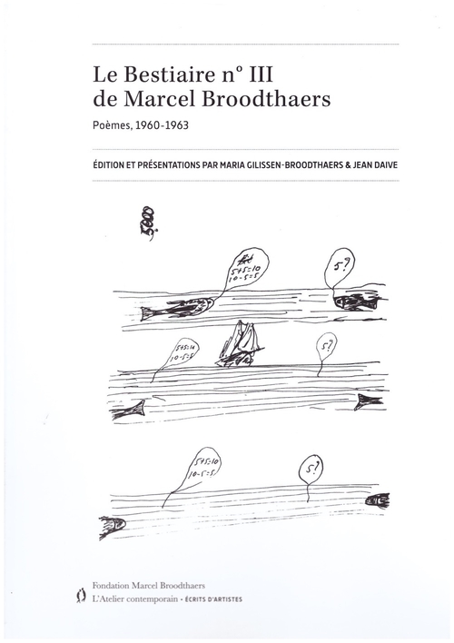 BROODTHAERS, Marcel; GLISSEN-BROODTHAERS, Maria (ed.); DAIVE, Jean (ed.) - Le Bestiaire n° III de Marcel Broodthaers (L'atelier contemporain,Fondation Marcel Broodthaers)
