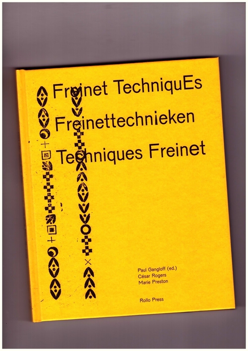 GANGLOFF, Paul (ed.) - Freinet TechniquEs / Freinettechn¡eken / Techniques Frein℮t (Rollo Press)