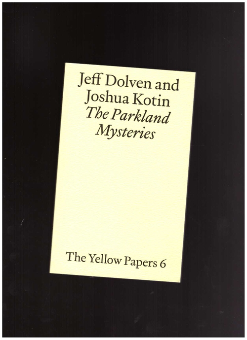 DOLVEN, Jeff; KOTIN, Joshua - The Yellow Papers 6. The Parkland Mysteries (The Last Books)