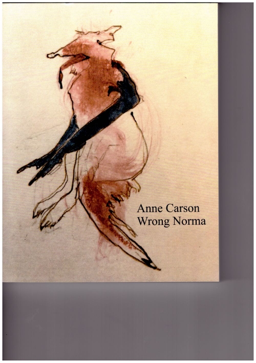 CARSON, Anne - Wrong Norma (New Directions)