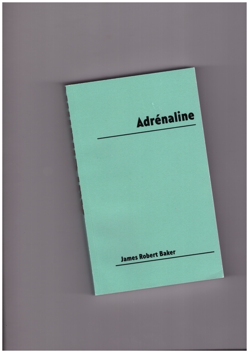 BAKER, James Robert - Adrénaline (Self-Published)