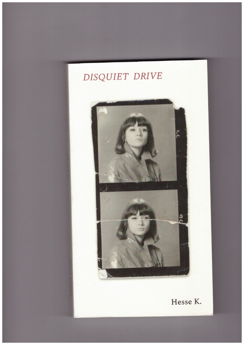 K, Hesse - Disquiet Drive (Pilot Press)