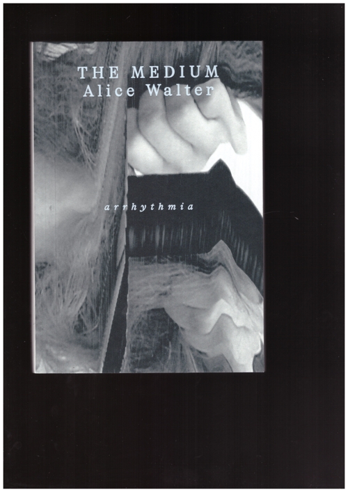 WALTER, Alice - The Medium (Book Works)