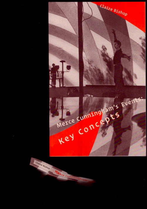 BISHOP, Claire - Merce Cunningham’s Events: Key Concepts (Verlag der Buchhandlung Walther König)