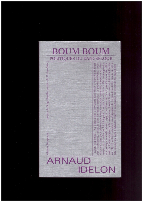 IDELON, Arnaud - Boum Boum. Politiques du dancefloor (Éditions Divergences)