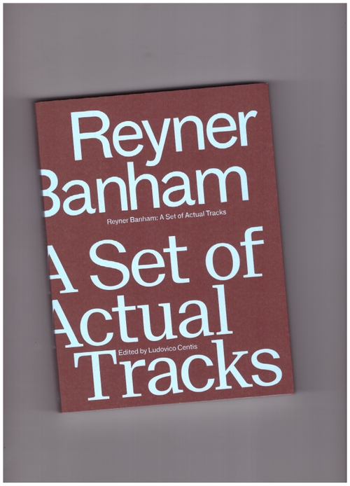 BANHAM, Reyner; CENTIS, Ludovico (ed.) - A Set of Actual Tracks (AA Publications)