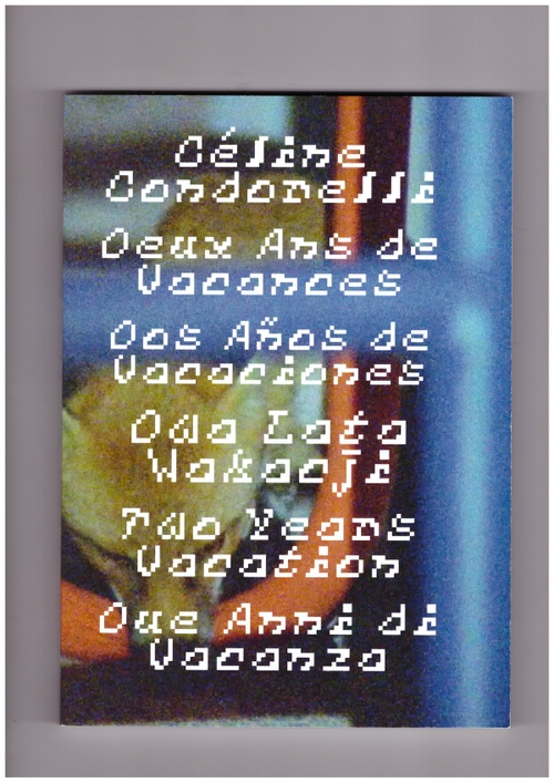 CONDORELLI, Céline; CAFFONI, Paolo (ed.) - Deux Ans de Vacances, Dos Años de Vacaciones, Dwa Lata Wakacji, Two Years Vacation, Due Anni di Vacanza (Archive Books)