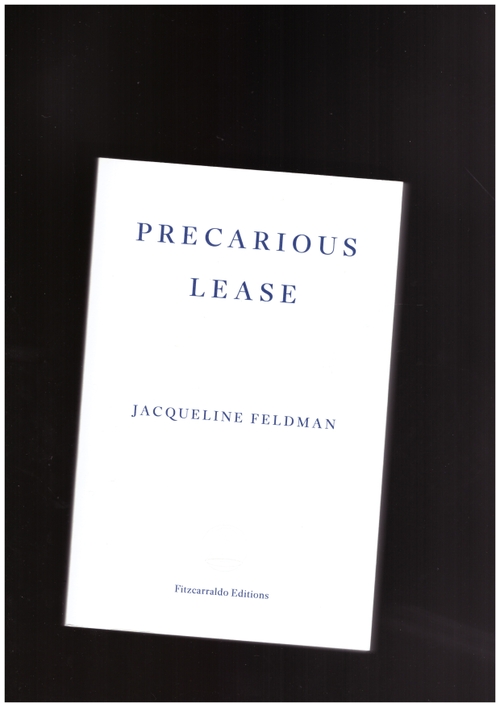 FELDMAN, Jacqueline - Precarious Lease (Fitzcarraldo Editions)